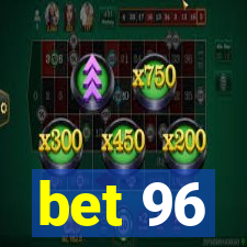 bet 96
